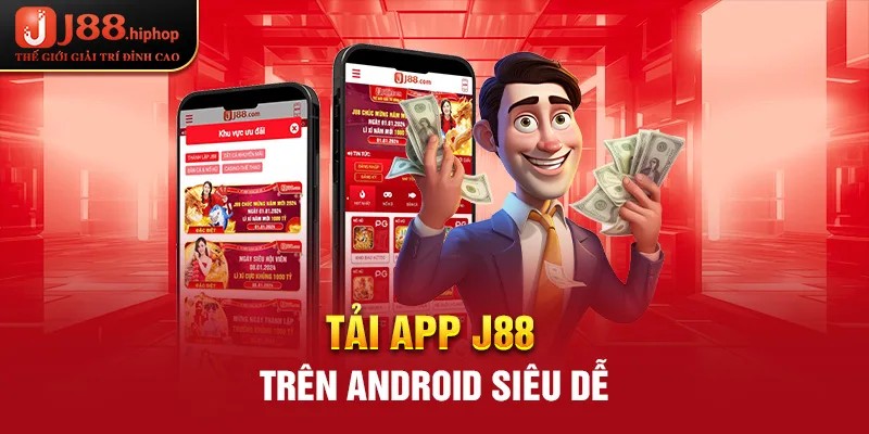 Tải app J88 trên Android siêu dễ