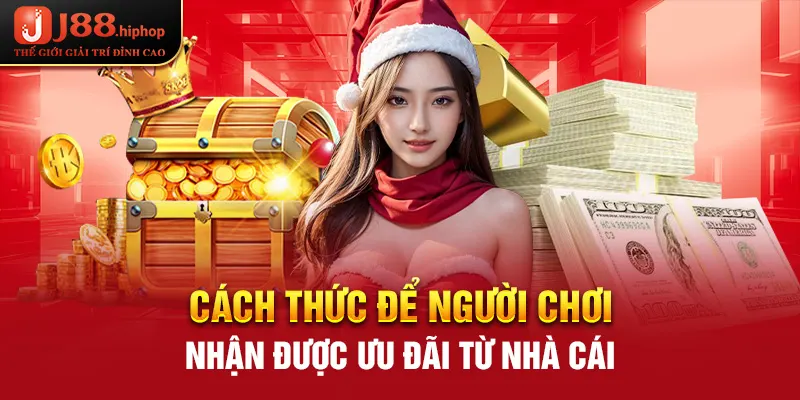 Cách thức để người chơi nhận được ưu đãi từ nhà cái