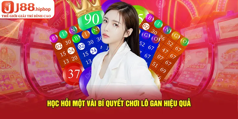 Học hỏi một vài bí quyết chơi lô gan hiệu quả