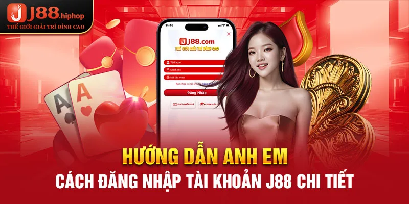 Hướng dẫn anh em cách đăng nhập tài khoản J88 chi tiết