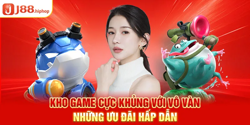 Kho game cực khủng với vô vàn những ưu đãi hấp dẫn