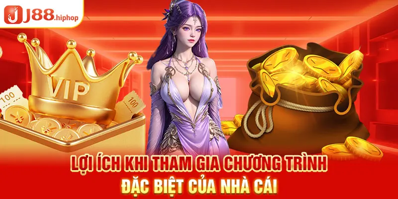 Lợi ích khi tham gia chương trình đặc biệt của nhà cái