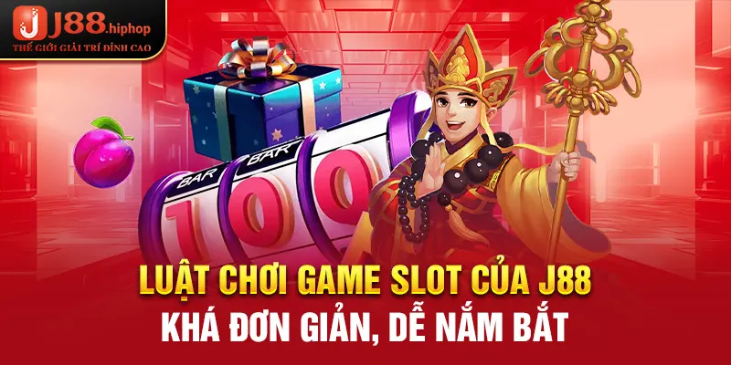 Luật chơi game slot của J88 khá đơn giản, dễ nắm bắt