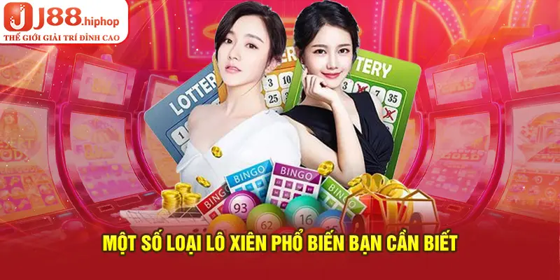 Một số loại lô xiên phổ biến bạn cần biết