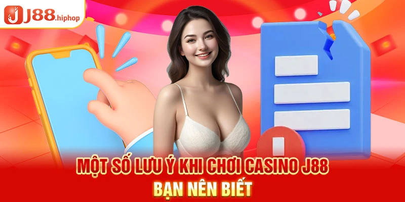 Một số lưu ý khi chơi Casino J88 bạn nên biết