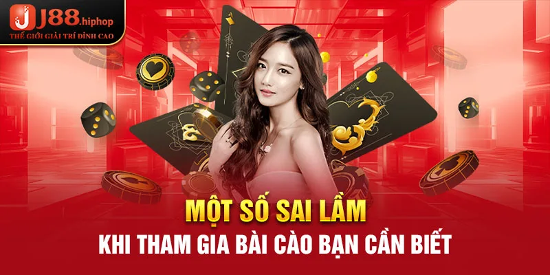 Một số sai lầm khi tham gia Bài Cào bạn cần biết