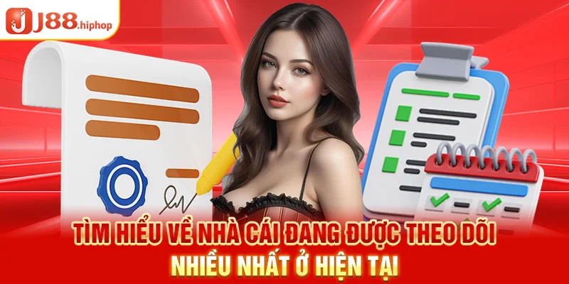 Tìm hiểu về nhà cái đang được theo dõi nhiều nhất ở hiện tại