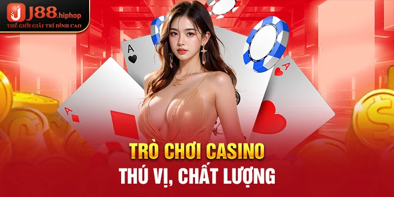 Trò chơi casino thú vị, chất lượng